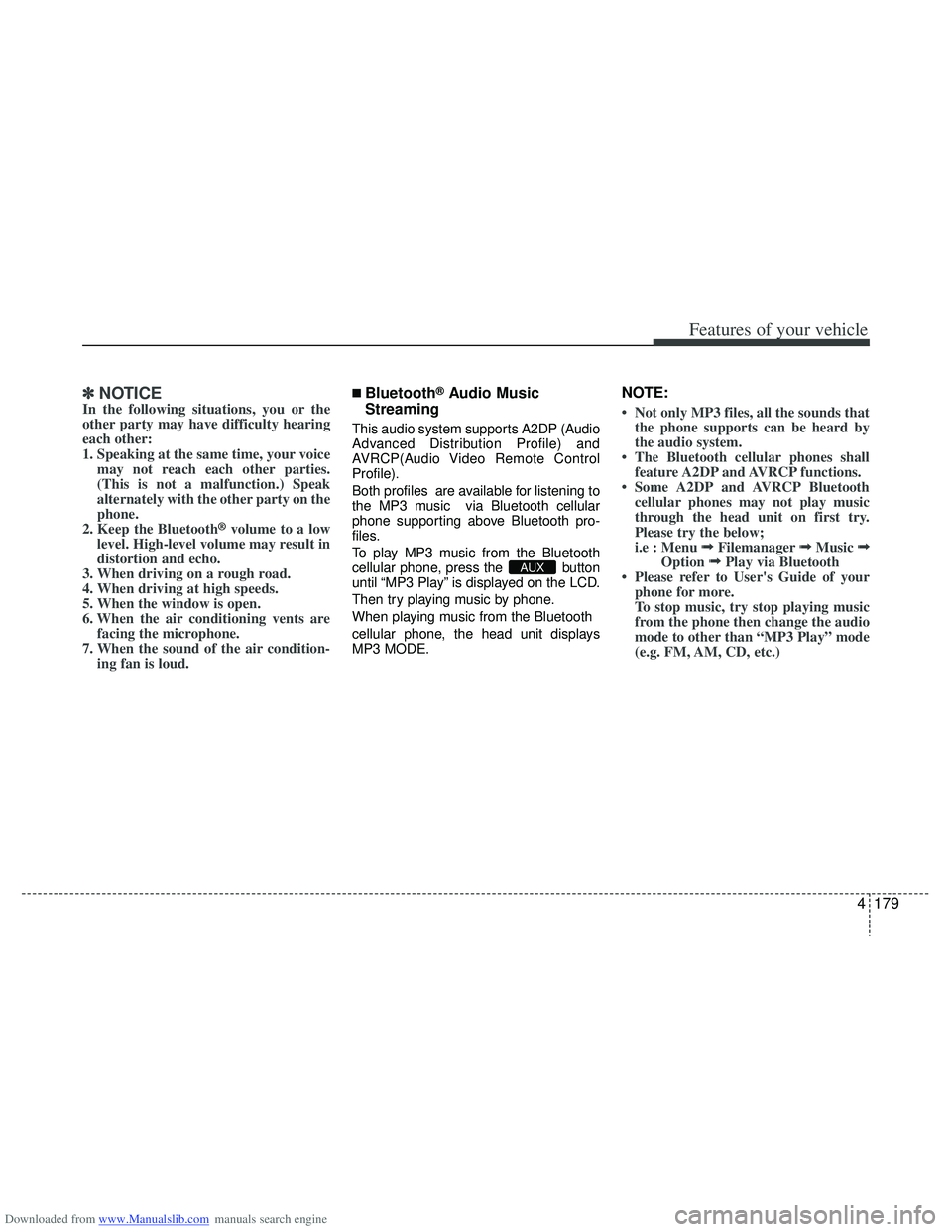 HYUNDAI I40 2011  Owners Manual Downloaded from www.Manualslib.com manuals search engine 4179
Features of your vehicle
✽
✽NOTICEIn the following situations, you or the
other party may have difficulty hearing
each other:
1. Speak