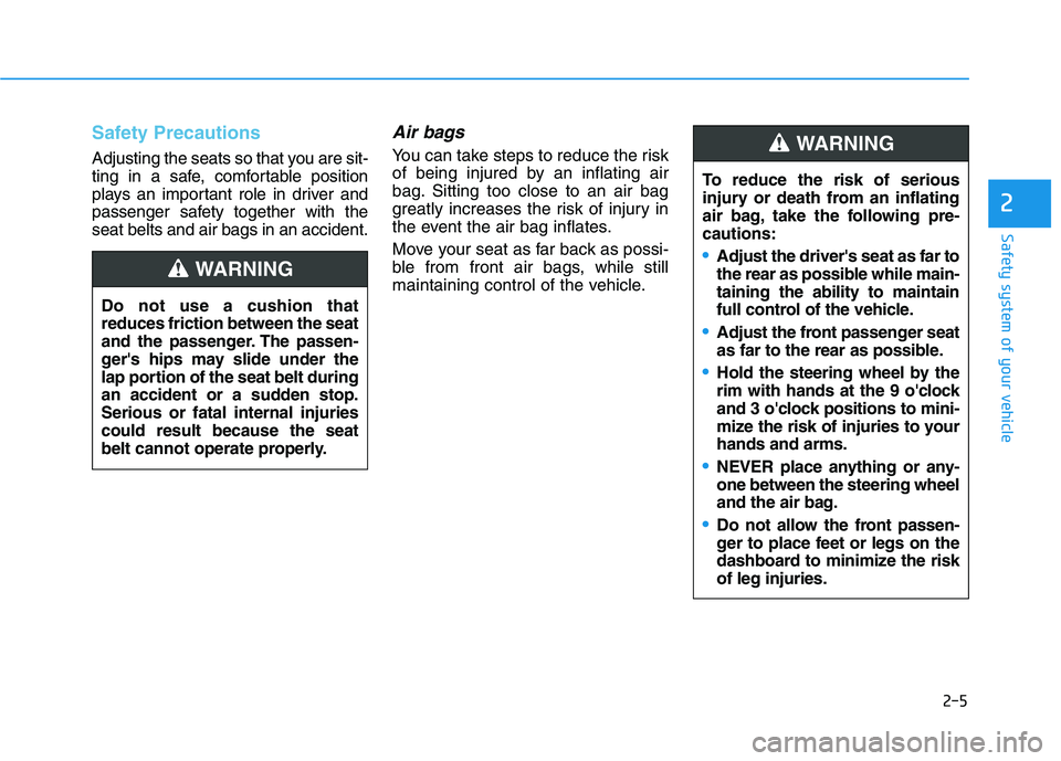 HYUNDAI IONIQ ELECTRIC 2022 Owners Manual Safety Precautions
Adjusting the seats so that you are sit-
ting in a safe, comfortable position
plays an important role in driver and
passenger safety together with theseat belts and air bags in a HYUNDAI IONIQ ELECTRIC 2022 Owners Manual Safety Precautions
Adjusting the seats so that you are sit-
ting in a safe, comfortable position
plays an important role in driver and
passenger safety together with theseat belts and air bags in a