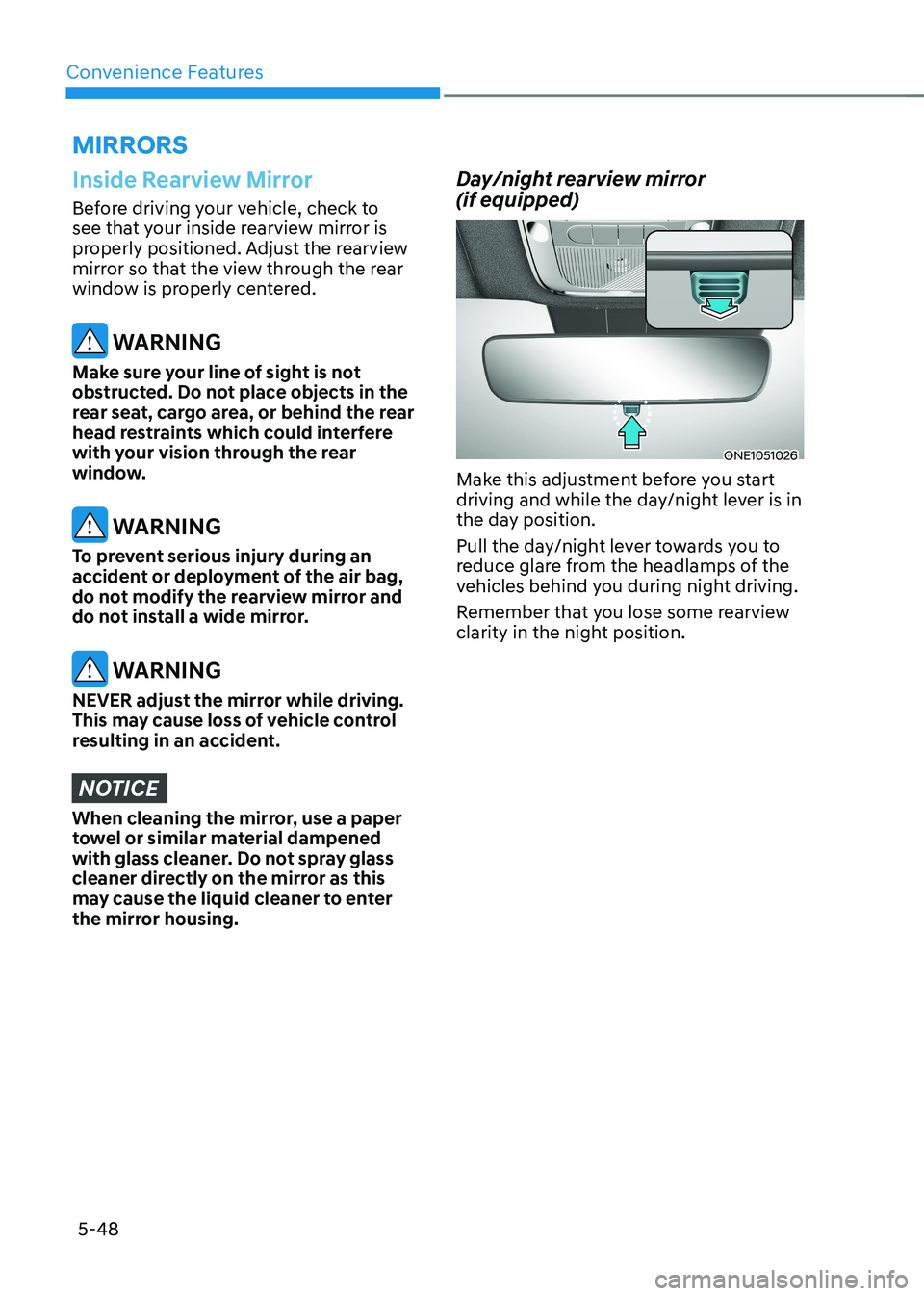 HYUNDAI IONIQ 5 2023  Owners Manual Convenience Features
5-48
mIrrors
Inside Rearview Mirror
Before driving your vehicle, check to  
see that your inside rearview mirror is 
properly positioned. Adjust the rearview 
mirror so that the v
