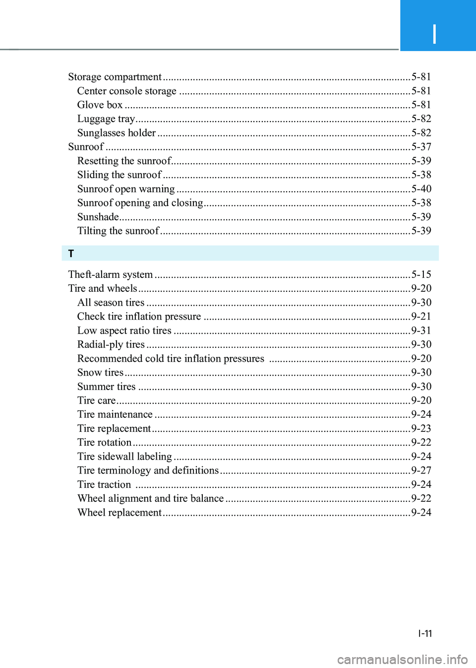 HYUNDAI KONA EV 2023  Owners Manual I
I-11
Storage compartment ........................................................................................... 5-81
  Center console storage  ..................................................