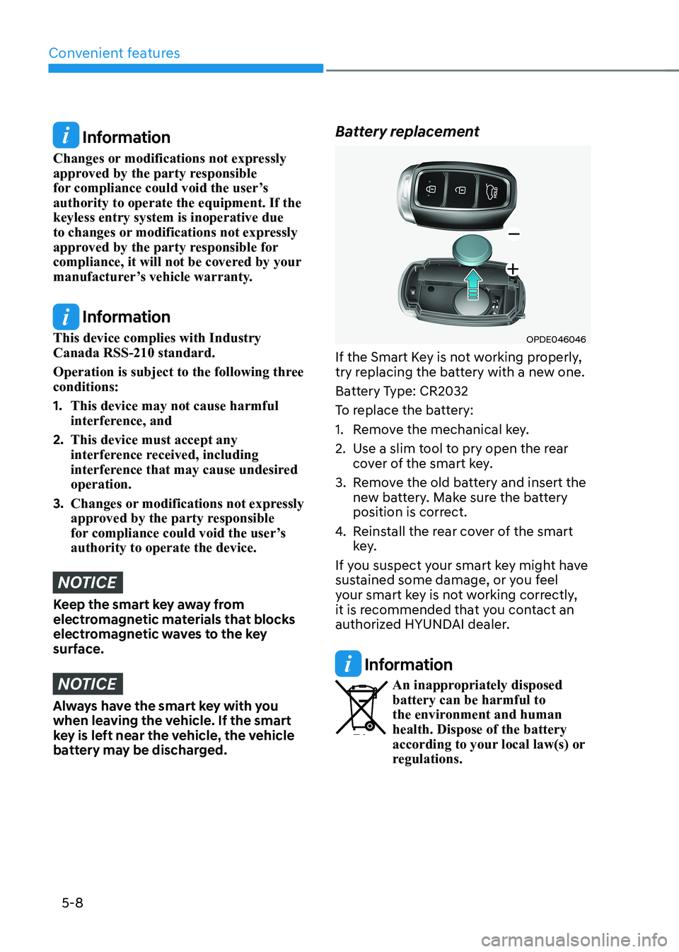 HYUNDAI KONA EV 2022  Owners Manual Convenient features
5-8
 Information
Changes or modifications not expressly  
approved by the party responsible 
for compliance could void the user’s authority to operate the equipment. If the keyle