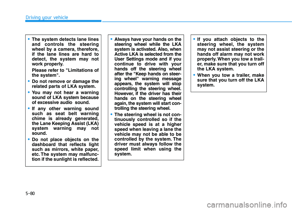 HYUNDAI NEXO 2023 Owners Manual 5-80
Driving your vehicle
Always have your hands on the steering wheel while the LKA
system is activated. Also, when
Active LKA is selected from the
User Settings mode and if you
continue to drive wit HYUNDAI NEXO 2023 Owners Manual 5-80
Driving your vehicle
Always have your hands on the steering wheel while the LKA
system is activated. Also, when
Active LKA is selected from the
User Settings mode and if you
continue to drive wit