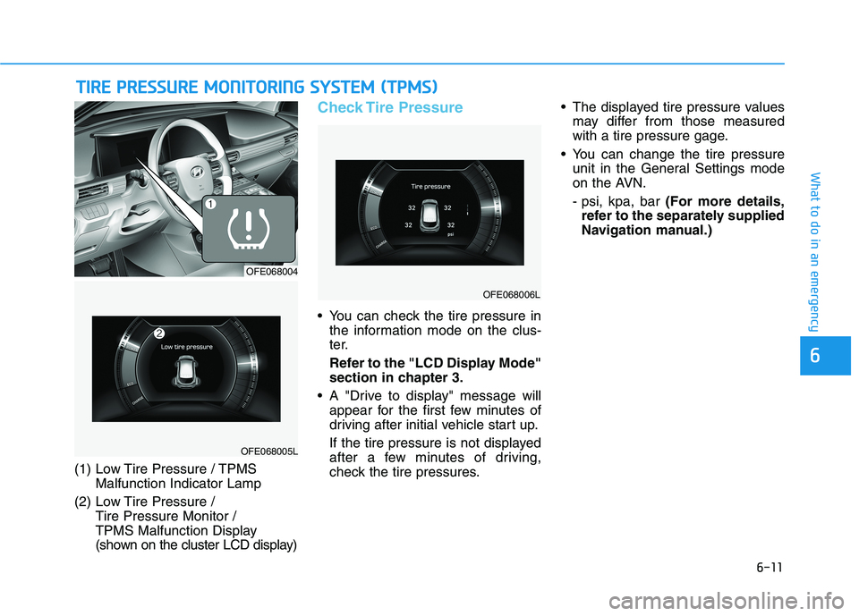 HYUNDAI NEXO 2023  Owners Manual 6-11
What to do in an emergency
6
TTIIRR EE  PP RR EESSSS UU RREE  MM OONNIITT OO RRIINN GG  SS YY SSTT EEMM   (( TT PP MM SS))
(1) Low Tire Pressure / TPMS
Malfunction Indicator Lamp
(2) Low Tire Pre
