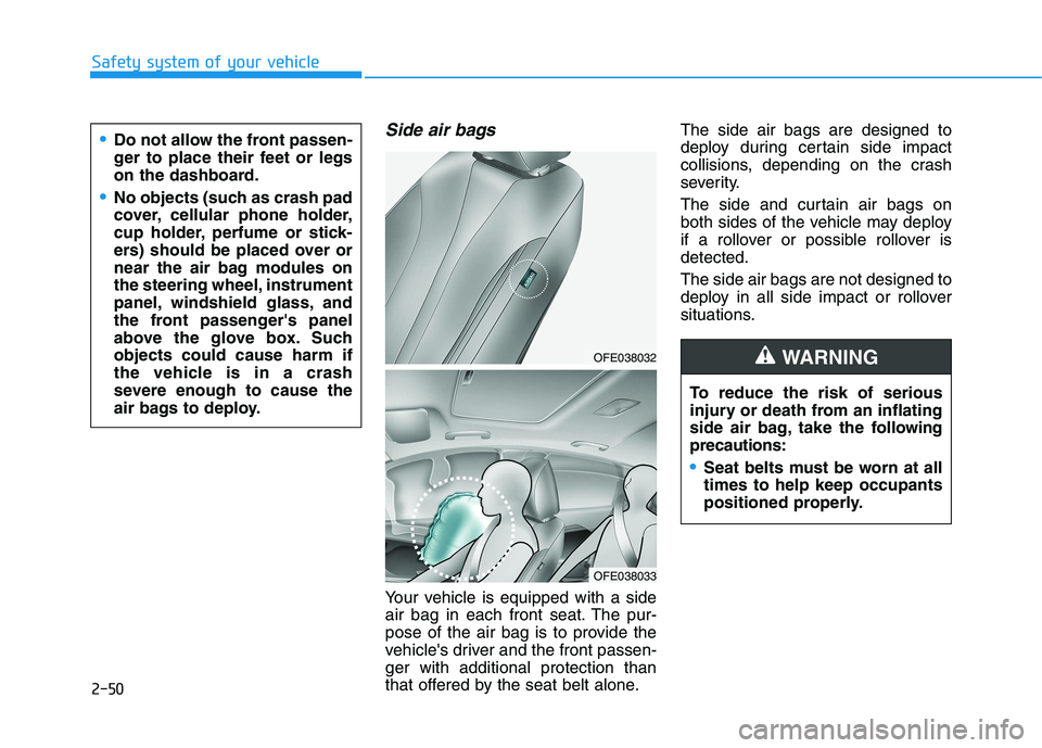 HYUNDAI NEXO 2023 Owners Manual Safety system of your vehicle
Side air bags
Your vehicle is equipped with a side
air bag in each front seat. The pur-
pose of the air bag is to provide the
vehicles driver and the front passen-ger HYUNDAI NEXO 2023 Owners Manual Safety system of your vehicle
Side air bags
Your vehicle is equipped with a side
air bag in each front seat. The pur-
pose of the air bag is to provide the
vehicles driver and the front passen-ger