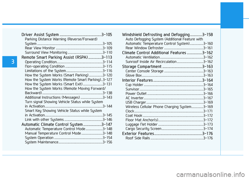 HYUNDAI NEXO 2023 Owners Manual Driver Assist System .........................................3-105Parking Distance Warning (Reverse/Forward)
System .............................................................................3-10 HYUNDAI NEXO 2023 Owners Manual Driver Assist System .........................................3-105Parking Distance Warning (Reverse/Forward)
System .............................................................................3-10