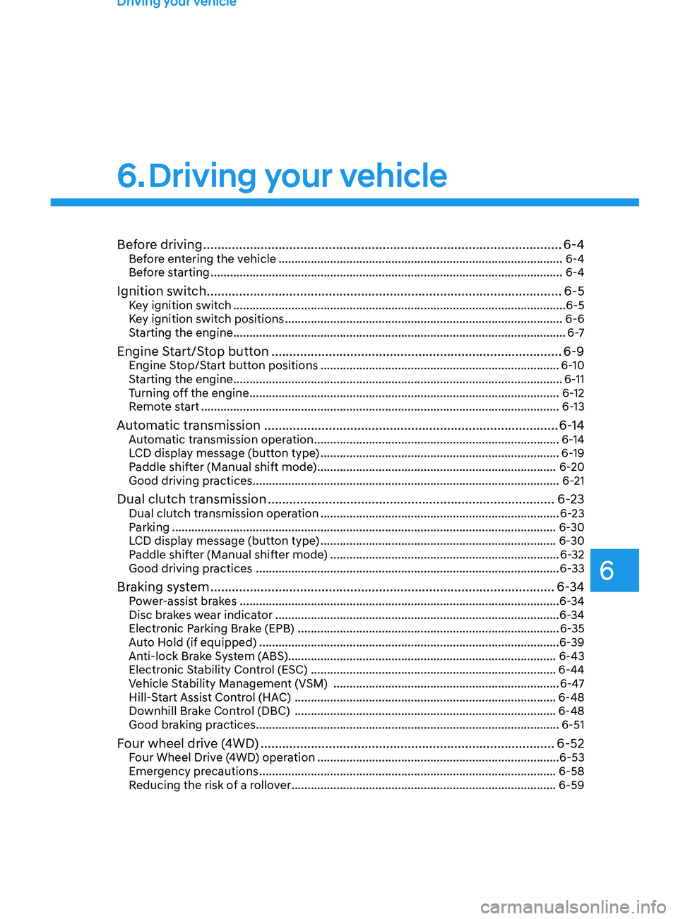 HYUNDAI SANTA FE CALLIGRAPHY 2021  Owners Manual Before driving ........................................................................\
............................6-4Before entering the vehicle ....................................................