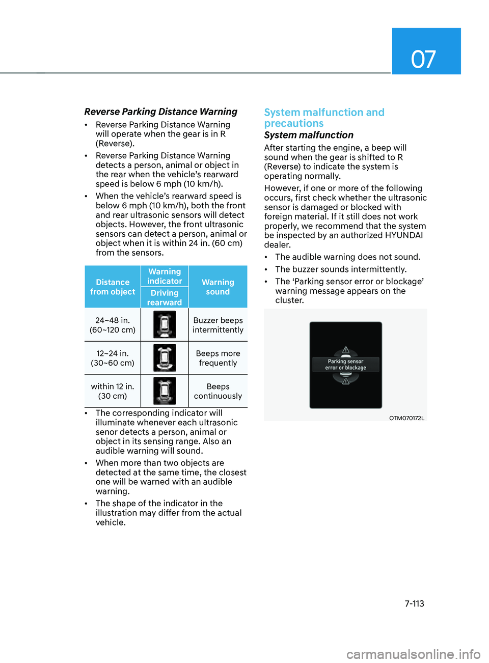 HYUNDAI SANTA FE CALLIGRAPHY 2021  Owners Manual 07
7-113
Reverse Parking Distance Warning
•	Reverse Parking Distance Warning 
will operate when the gear is in R 
(Reverse).
•	 Reverse Parking Distance Warning 
detects a person, animal or object