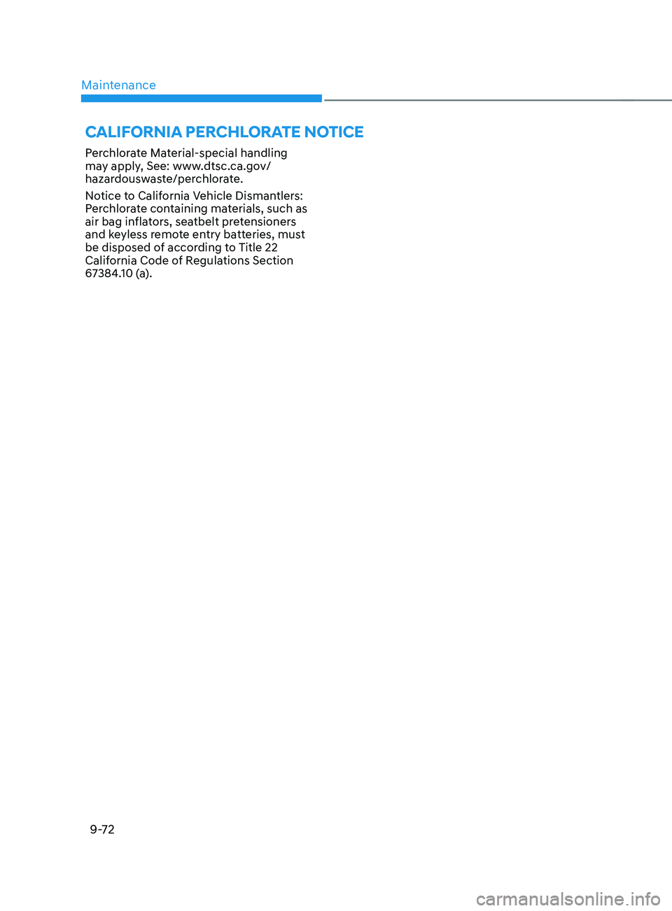 HYUNDAI SANTA FE CALLIGRAPHY 2021  Owners Manual Maintenance9-72
CALIFORNIA PERCHLORATE NOTICE
Perchlorate Material-special handling 
may apply, See: www.dtsc.ca.gov/
hazardouswaste/perchlorate.
Notice to California Vehicle Dismantlers: 
Perchlorate