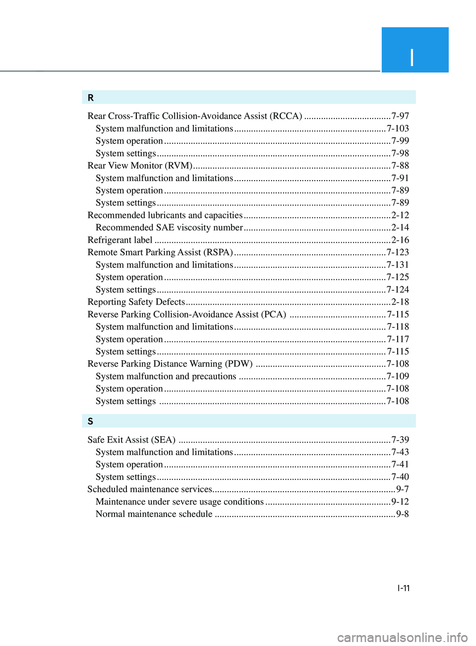 HYUNDAI SANTA FE CALLIGRAPHY 2021  Owners Manual I
I-11
R
Rear Cross-Traffic Collision-Avoidance Assist (RCCA)
 ....................................7-97
 System malfunction and limitations ............................................................