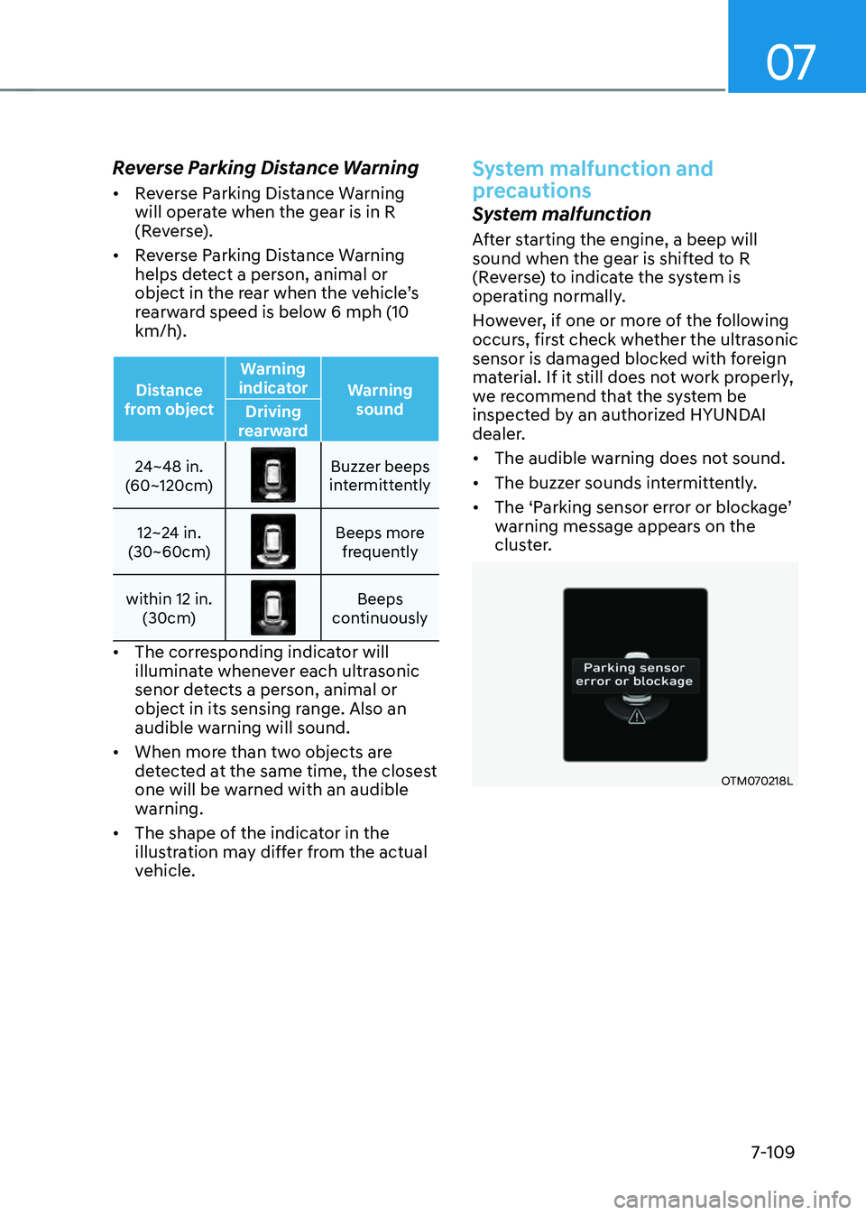 HYUNDAI SANTA FE HYBRID 2021 Owners Manual 07
7-109
Reverse Parking Distance Warning
• Reverse Parking Distance Warning
will operate when the gear is in R
(Reverse).
• Reverse Parking Distance Warning
helps detect a person, animal or HYUNDAI SANTA FE HYBRID 2021 Owners Manual 07
7-109
Reverse Parking Distance Warning
• Reverse Parking Distance Warning
will operate when the gear is in R
(Reverse).
• Reverse Parking Distance Warning
helps detect a person, animal or