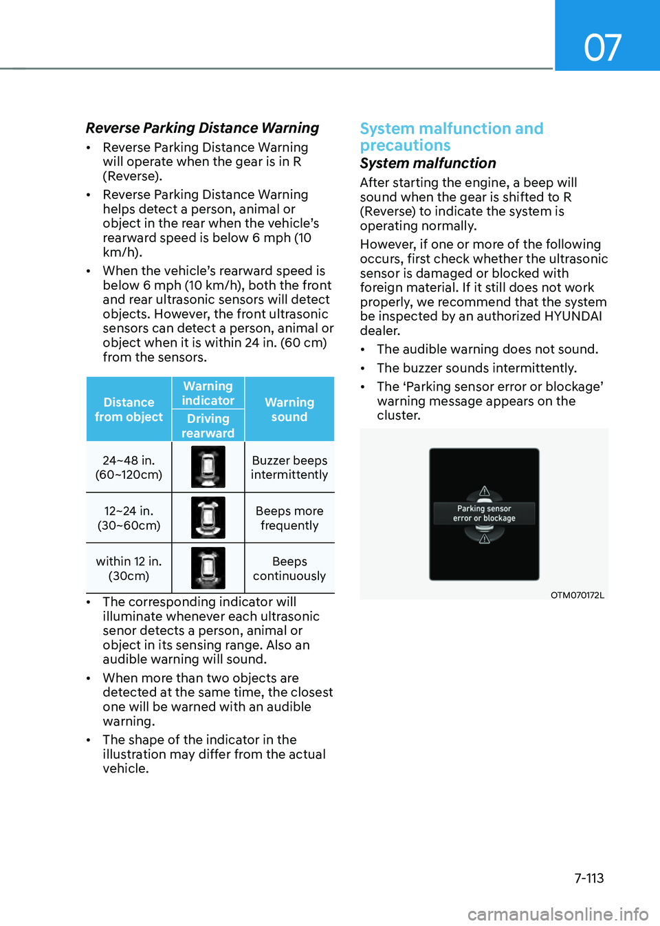 HYUNDAI SANTA FE HYBRID 2021 Owners Manual 07
7-113
Reverse Parking Distance Warning
• Reverse Parking Distance Warning
will operate when the gear is in R
(Reverse).
• Reverse Parking Distance Warning
helps detect a person, animal or
HYUNDAI SANTA FE HYBRID 2021 Owners Manual 07
7-113
Reverse Parking Distance Warning
• Reverse Parking Distance Warning
will operate when the gear is in R
(Reverse).
• Reverse Parking Distance Warning
helps detect a person, animal or