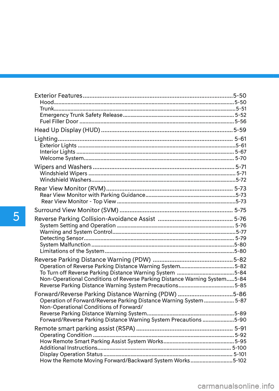 HYUNDAI SONATA 2023  Owners Manual Exterior Features .......................................................................................... 5-50
Hood  ................................................................................