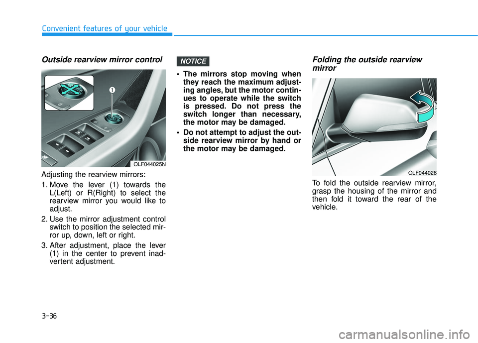 HYUNDAI SONATA LIMITED 2016  Owners Manual 3-36
Convenient features of your vehicle
Outside rearview mirror control
Adjusting the rearview mirrors:
1. Move the lever (1) towards theL(Left) or R(Right) to select the
rearview mirror you would li