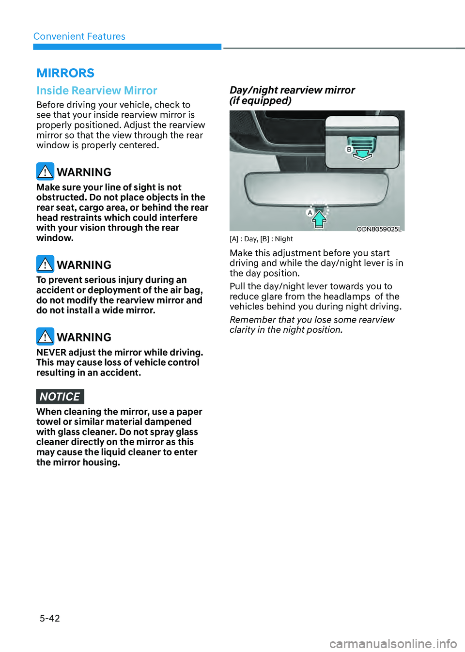 HYUNDAI SONATA HYBRID 2021  Owners Manual Convenient Features
5-42
MIRRORS
Inside Rearview Mirror
Before driving your vehicle, check to 
see that your inside rearview mirror is 
properly positioned. Adjust the rearview 
mirror so that the vie