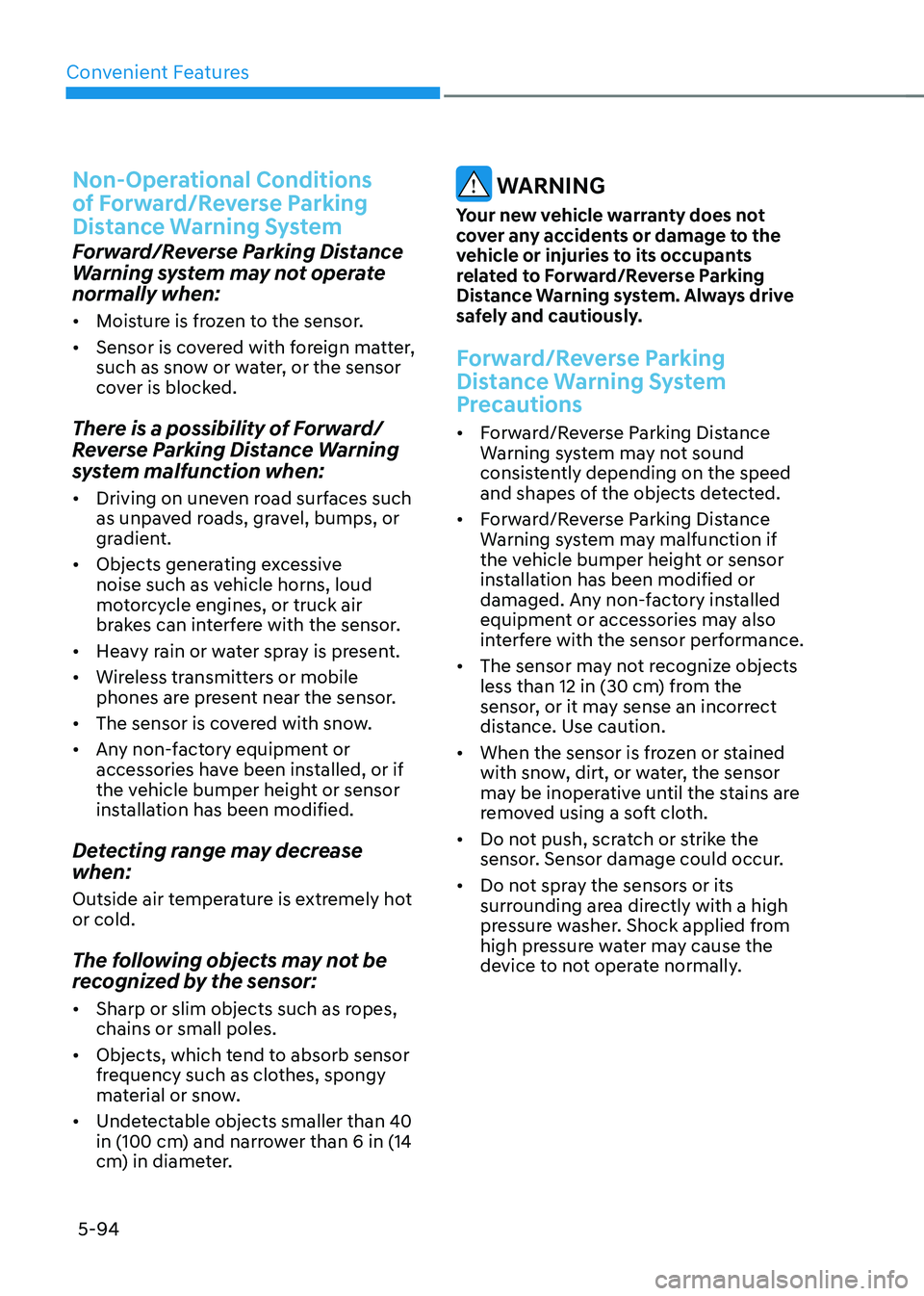HYUNDAI SONATA HYBRID 2021  Owners Manual Convenient Features
5-94
Non-Operational Conditions 
of Forward/Reverse Parking 
Distance Warning System
Forward/Reverse Parking Distance 
Warning system may not operate 
normally when:
•	Moisture i