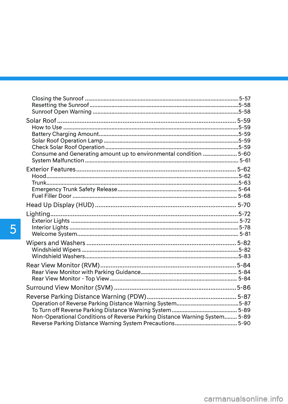 HYUNDAI SONATA HYBRID 2020  Owners Manual 5
Closing the Sunroof ........................................................................\
...........................5-57
Resetting the Sunroof ..................................................