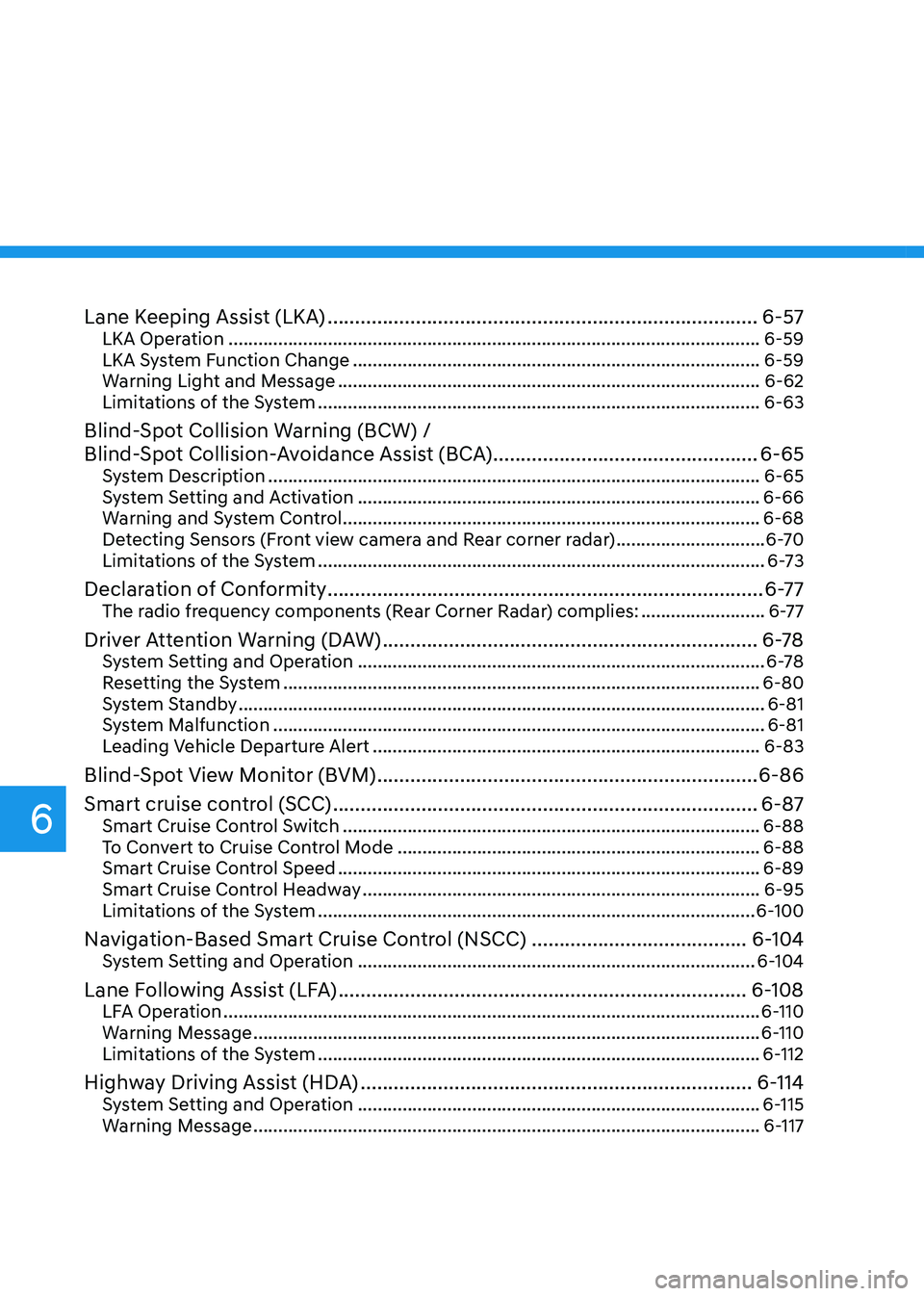HYUNDAI SONATA HYBRID 2020  Owners Manual Lane Keeping Assist (LKA) ........................................................................\
......6-57LKA Operation ........................................................................\
..