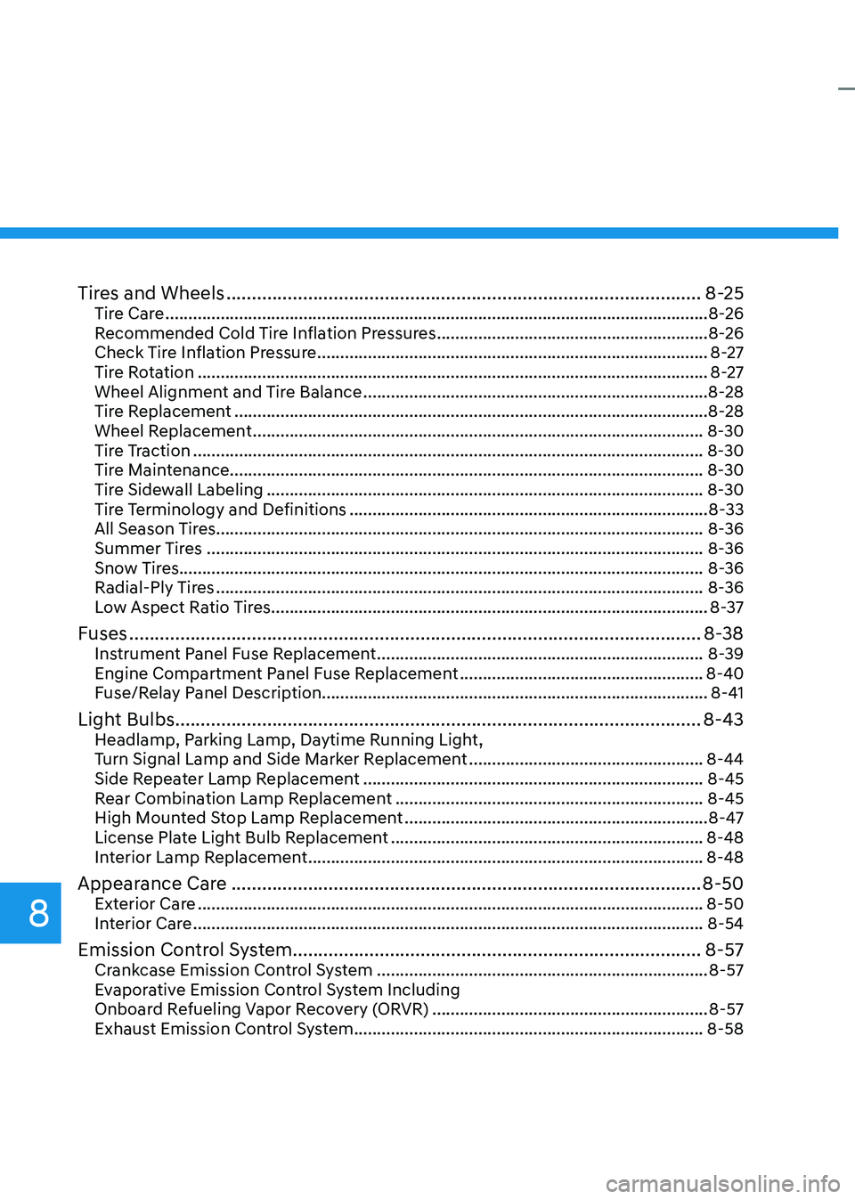 HYUNDAI SONATA HYBRID 2020  Owners Manual Tires and Wheels ........................................................................\
.....................8-25Tire Care ........................................................................\
