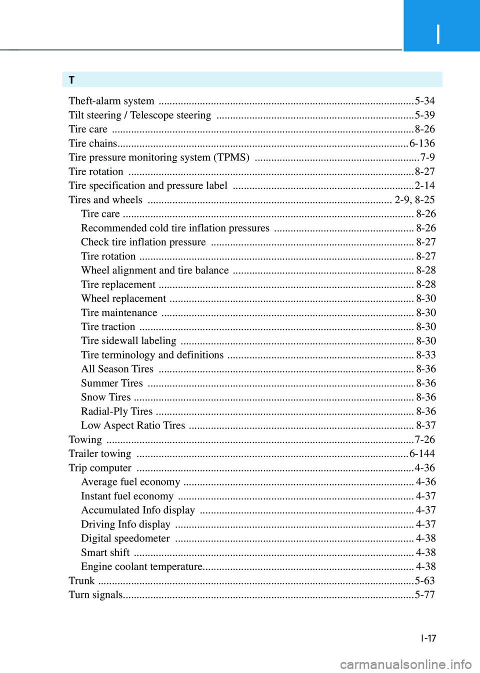 HYUNDAI SONATA HYBRID 2020 Owners Manual I
I-17
T
Theft-alarm system
........................................................................\
.....................5-34
Tilt steering / Telescope steering
................................. HYUNDAI SONATA HYBRID 2020 Owners Manual I
I-17
T
Theft-alarm system
........................................................................\
.....................5-34
Tilt steering / Telescope steering
.................................