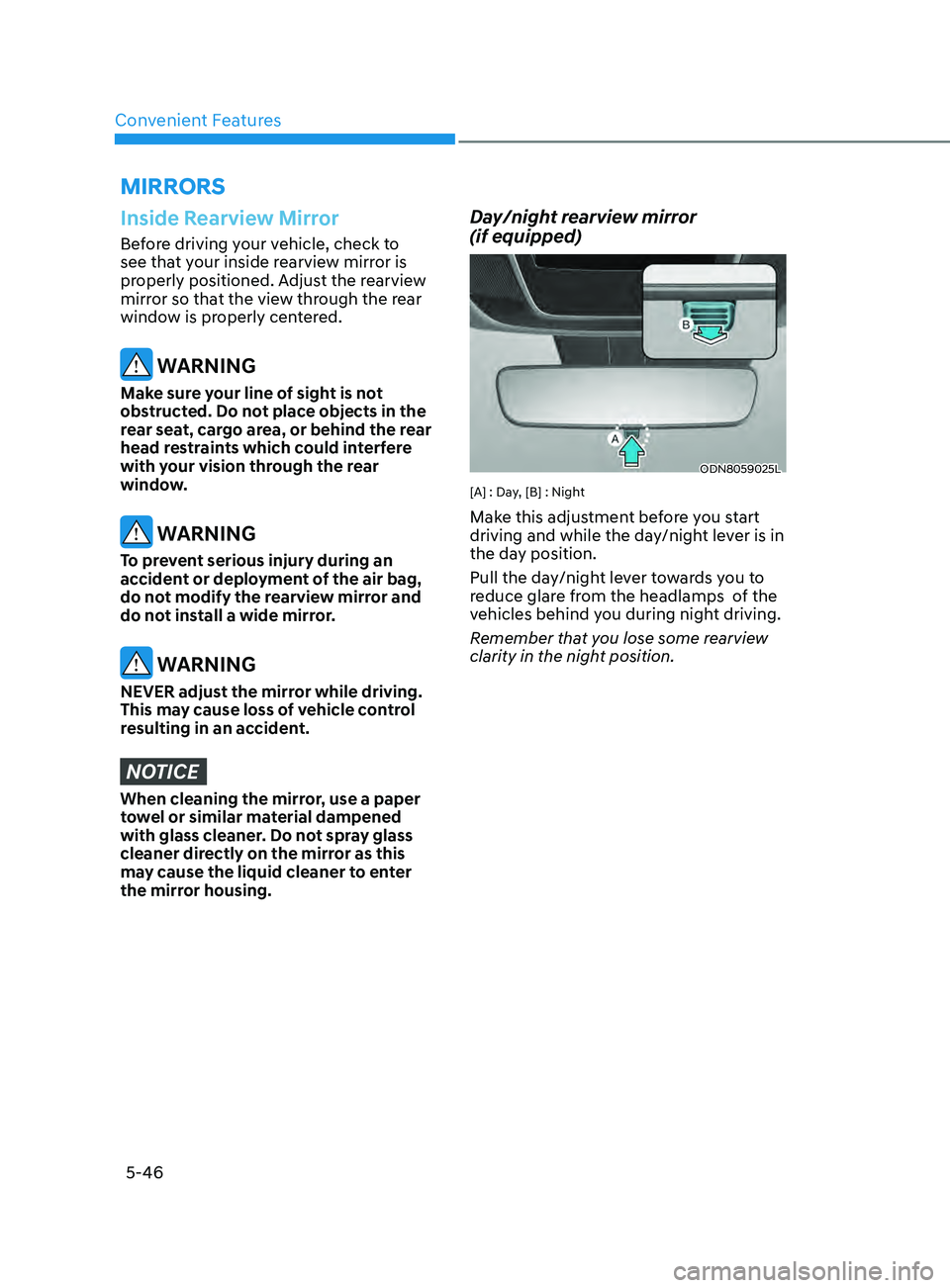 HYUNDAI SONATA LIMITED 2021 Owners Manual Convenient Features5-46
mirrorS
Inside Rearview Mirror
Before driving your vehicle, check to
see that your inside rearview mirror is
properly positioned. Adjust the rearview
mirror so that the view HYUNDAI SONATA LIMITED 2021 Owners Manual Convenient Features5-46
mirrorS
Inside Rearview Mirror
Before driving your vehicle, check to
see that your inside rearview mirror is
properly positioned. Adjust the rearview
mirror so that the view