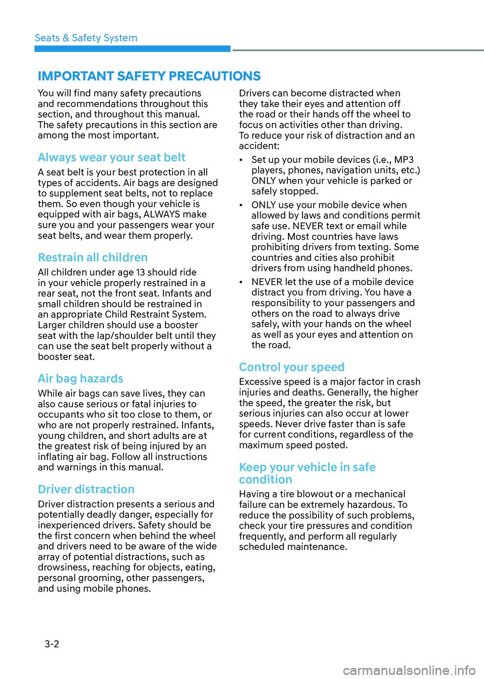 HYUNDAI TUCSON HYBRID 2022  Owners Manual Seats & Safety System
3-2
You will find many safety precautions 
and recommendations throughout this 
section, and throughout this manual. 
The safety precautions in this section are 
among the most i