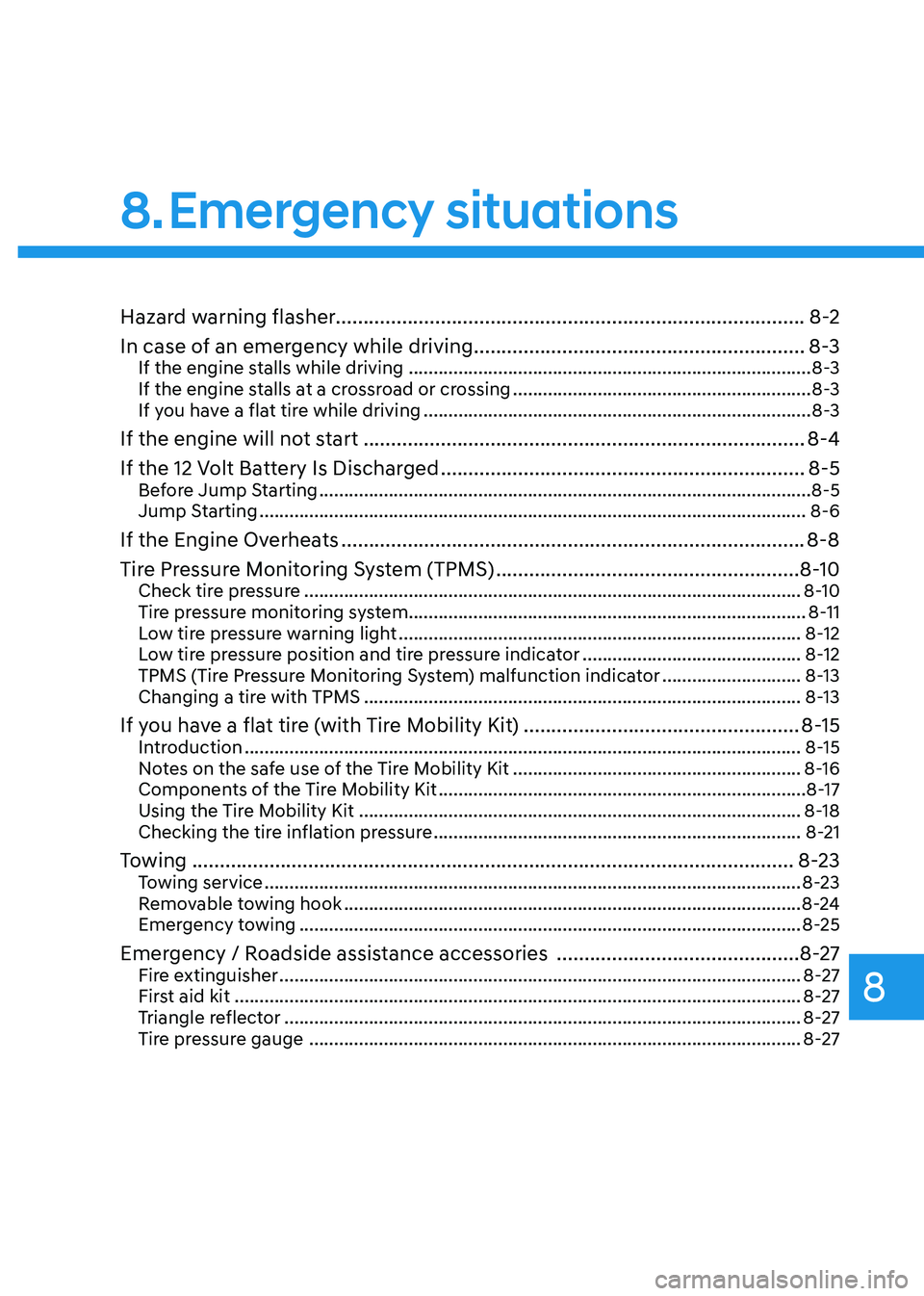 HYUNDAI TUCSON HYBRID 2022  Owners Manual 8. Emergency  situations
Hazard warning flasher........................................................................\
.............8-2
In case of an emergency while driving
 .......................