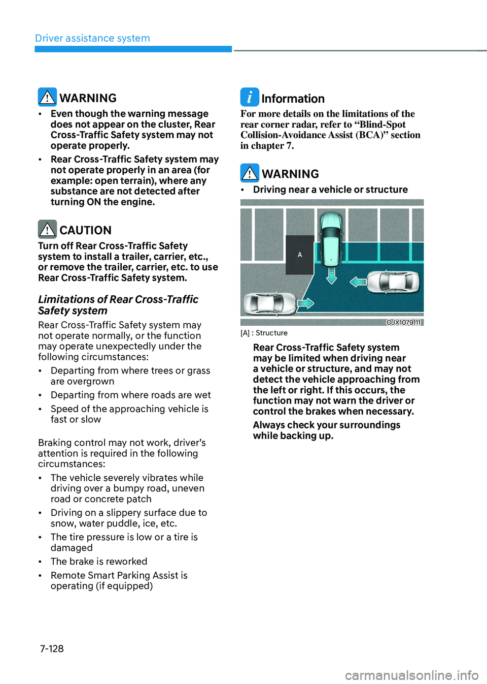 HYUNDAI TUCSON HYBRID 2021  Owners Manual Driver assistance system
7-128
 WARNING
•	Even though the warning message 
does not appear on the cluster, Rear 
Cross-Traffic Safety system may not 
operate properly. 
•	 Rear Cross-Traffic Safet
