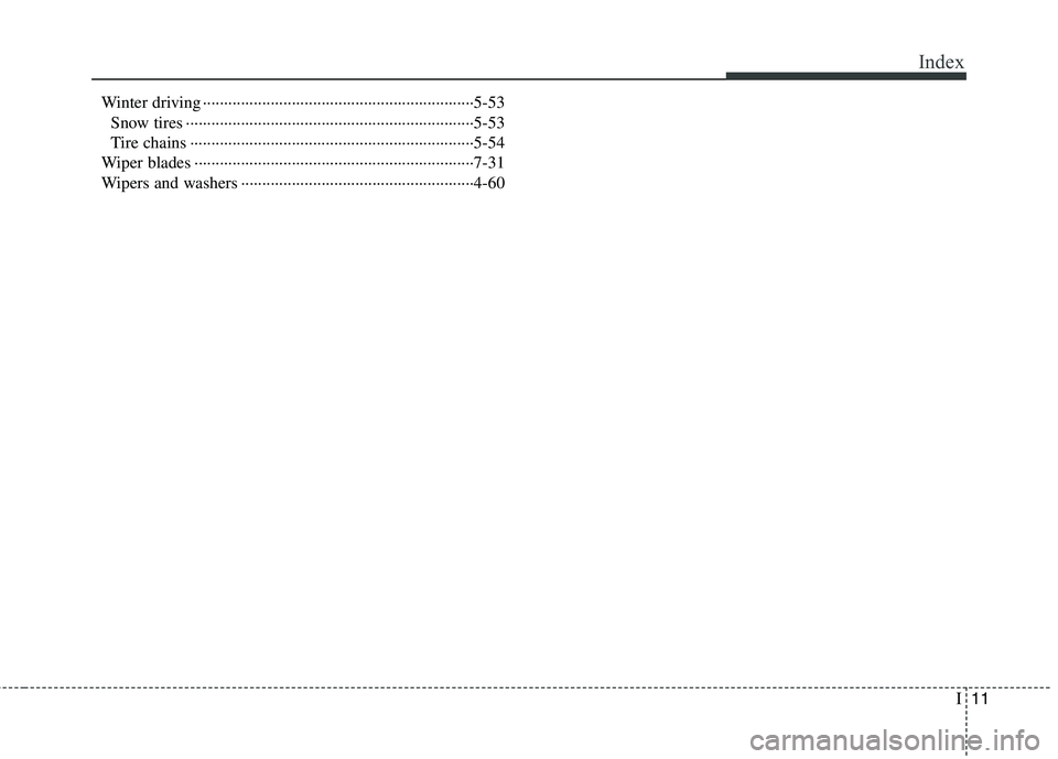 HYUNDAI TUCSON 2013  Owners Manual I11
Index
Winter driving ································································5-53Snow tires ················