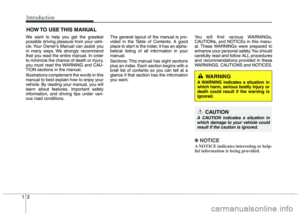 HYUNDAI TUCSON 2010 Owners Manual
Introduction
2
1
We want to help you get the greatest
possible driving pleasure from your vehi-
cle. Your Owner’s Manual can assist you
in many ways. We strongly recommend
that you read the entire HYUNDAI TUCSON 2010 Owners Manual
Introduction
2
1
We want to help you get the greatest
possible driving pleasure from your vehi-
cle. Your Owner’s Manual can assist you
in many ways. We strongly recommend
that you read the entire