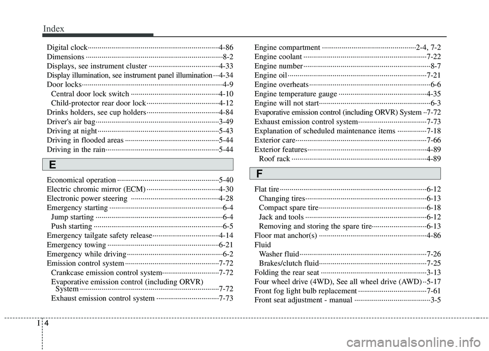 HYUNDAI TUCSON 2010 Owners Manual
Index
4I
Digital clock··················\
··················\
··················\
·············4-86
Dimensions ·········· HYUNDAI TUCSON 2010 Owners Manual
Index
4I
Digital clock··················\
··················\
··················\
·············4-86
Dimensions ··········