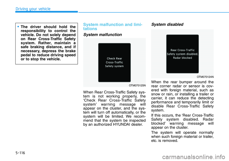 HYUNDAI VELOSTER 2022 Owners Manual 5-116
Driving your vehicle
System malfunction and limi-
tations
System malfunction
When Rear Cross-Traffic Safety sys-
tem is not working properly, the
‘Check Rear Cross-Traffic Safety
system’ war HYUNDAI VELOSTER 2022 Owners Manual 5-116
Driving your vehicle
System malfunction and limi-
tations
System malfunction
When Rear Cross-Traffic Safety sys-
tem is not working properly, the
‘Check Rear Cross-Traffic Safety
system’ war