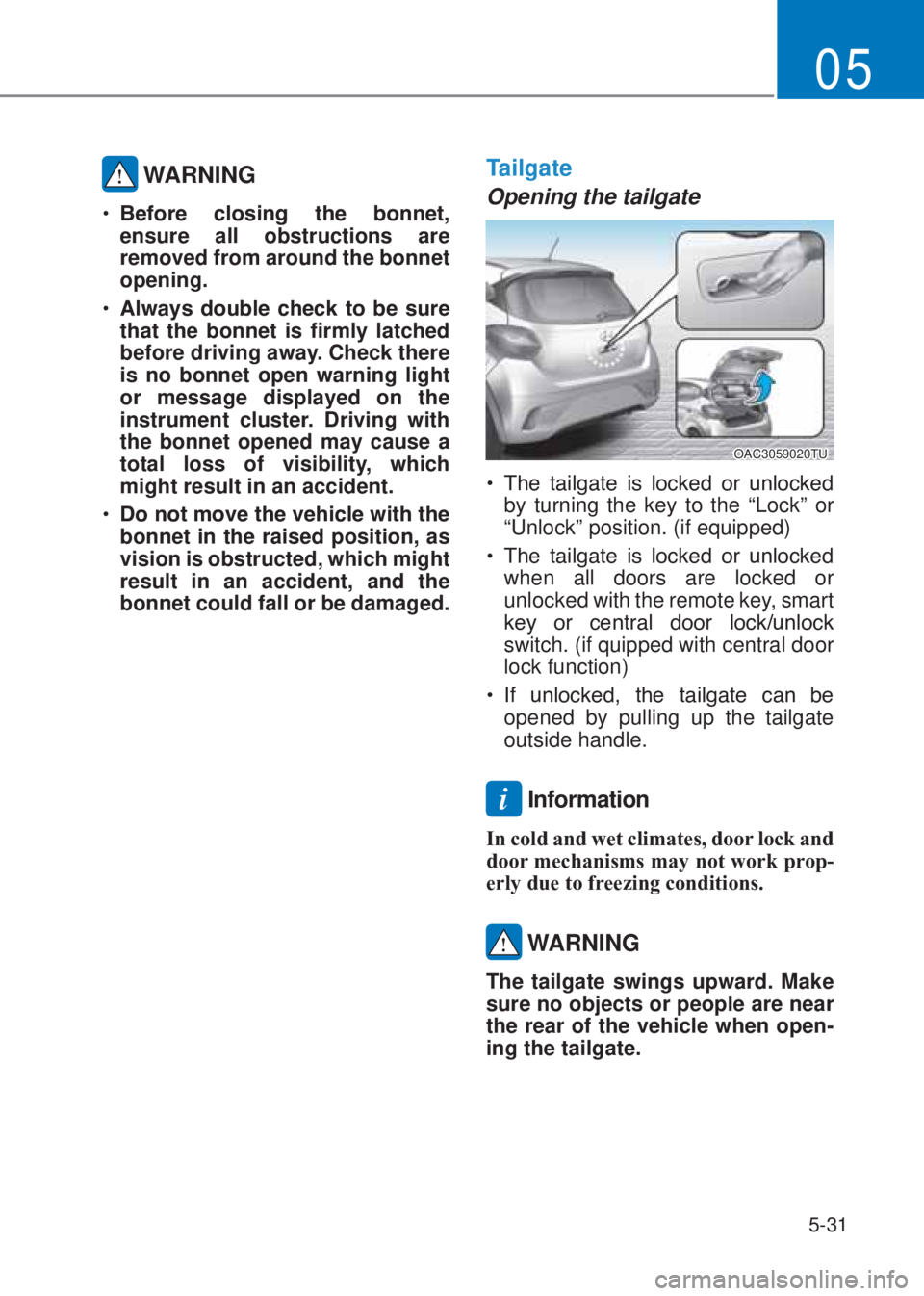 HYUNDAI I10 2023  Owners Manual 5-31
05
 WARNING
�