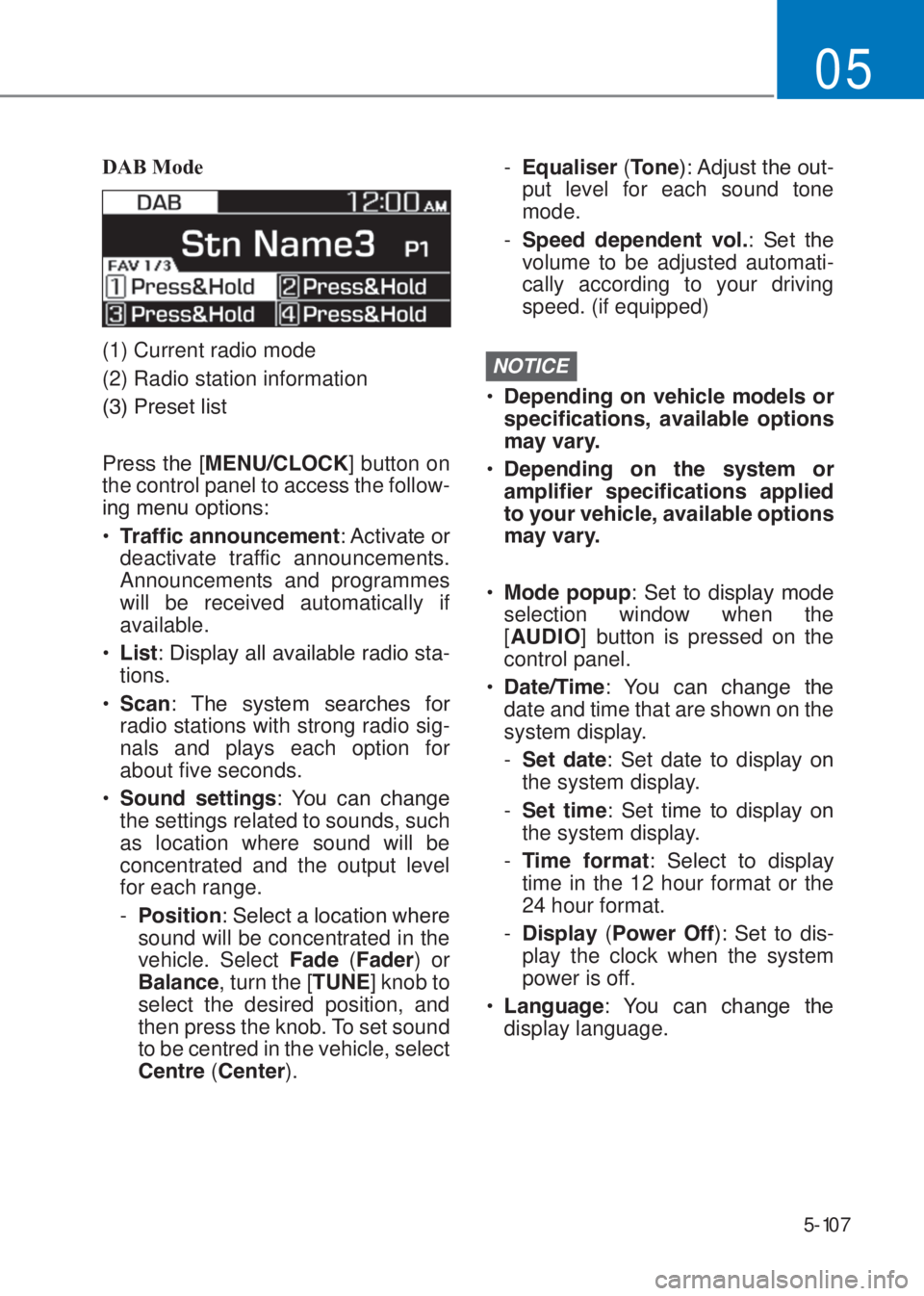HYUNDAI I10 2023  Owners Manual 5-107
05
�AB �0ode
(1) Current radio mode
(2) Radio station information
�����3�U�H�V�H�W��O�L�V�W
�3�U�H�V�V��W�K�H��>�0�(�1�8��&�/�2�&�.] button on 
the control panel to access the follow-
�