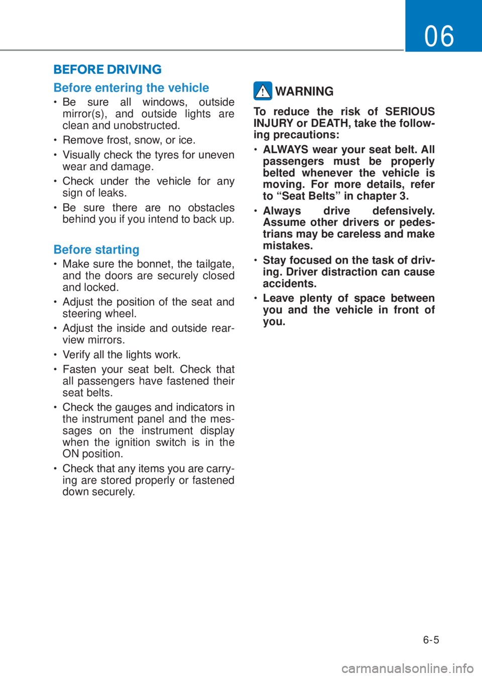 HYUNDAI I10 2023  Owners Manual 6-5
06
Before entering the vehicle 
�