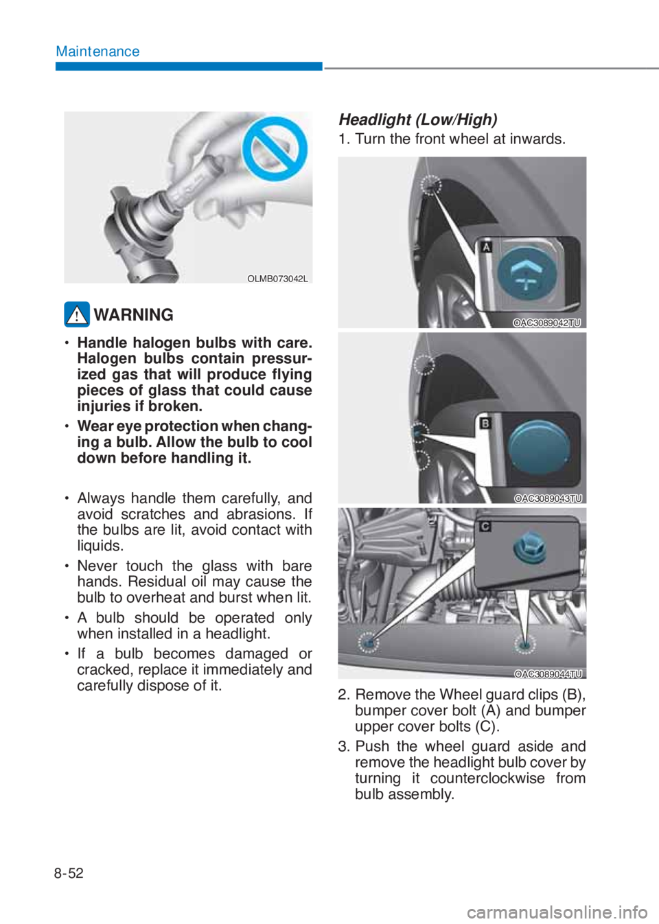 HYUNDAI I10 2021  Owners Manual 8-52
Maintenance
�2�/�0�%�������/
 WARNING
�