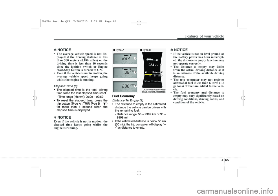 HYUNDAI IX35 2014  Owners Manual 465
Features of your vehicle
✽✽NOTICE

