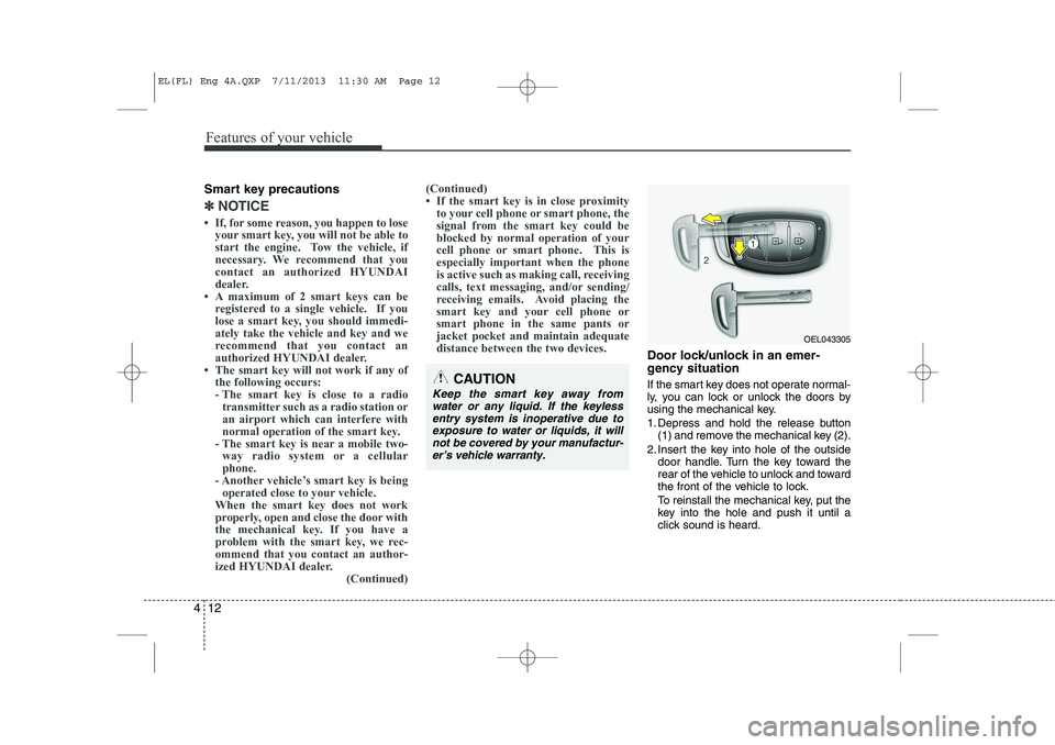 HYUNDAI IX35 2014  Owners Manual Features of your vehicle
12
4
Smart key precautions
✽✽
NOTICE
