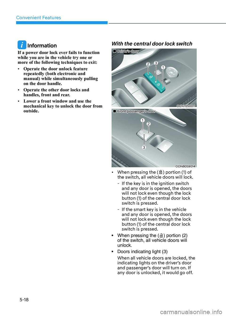 HYUNDAI ELANTRA HYBRID 2022  Owners Manual Convenient Features
5-18
 Information
If a power door lock ever fails to function  
while you are in the vehicle try one or 
more of the following techniques to exit: •	 Operate the door unlock feat