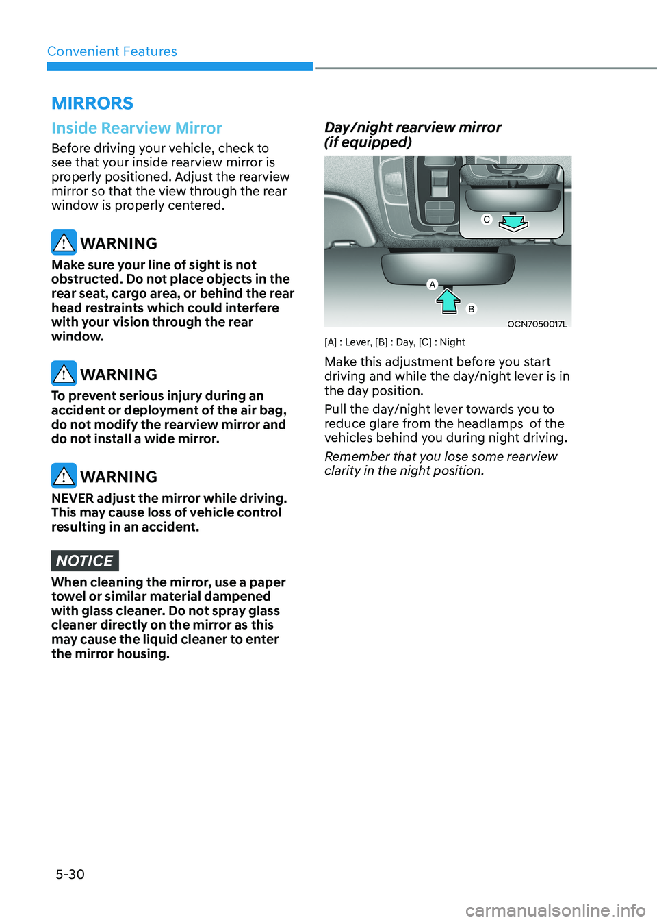 HYUNDAI ELANTRA HYBRID 2022  Owners Manual Convenient Features
5-30
Inside Rearview Mirror
Before driving your vehicle, check to  
see that your inside rearview mirror is 
properly positioned. Adjust the rearview 
mirror so that the view throu