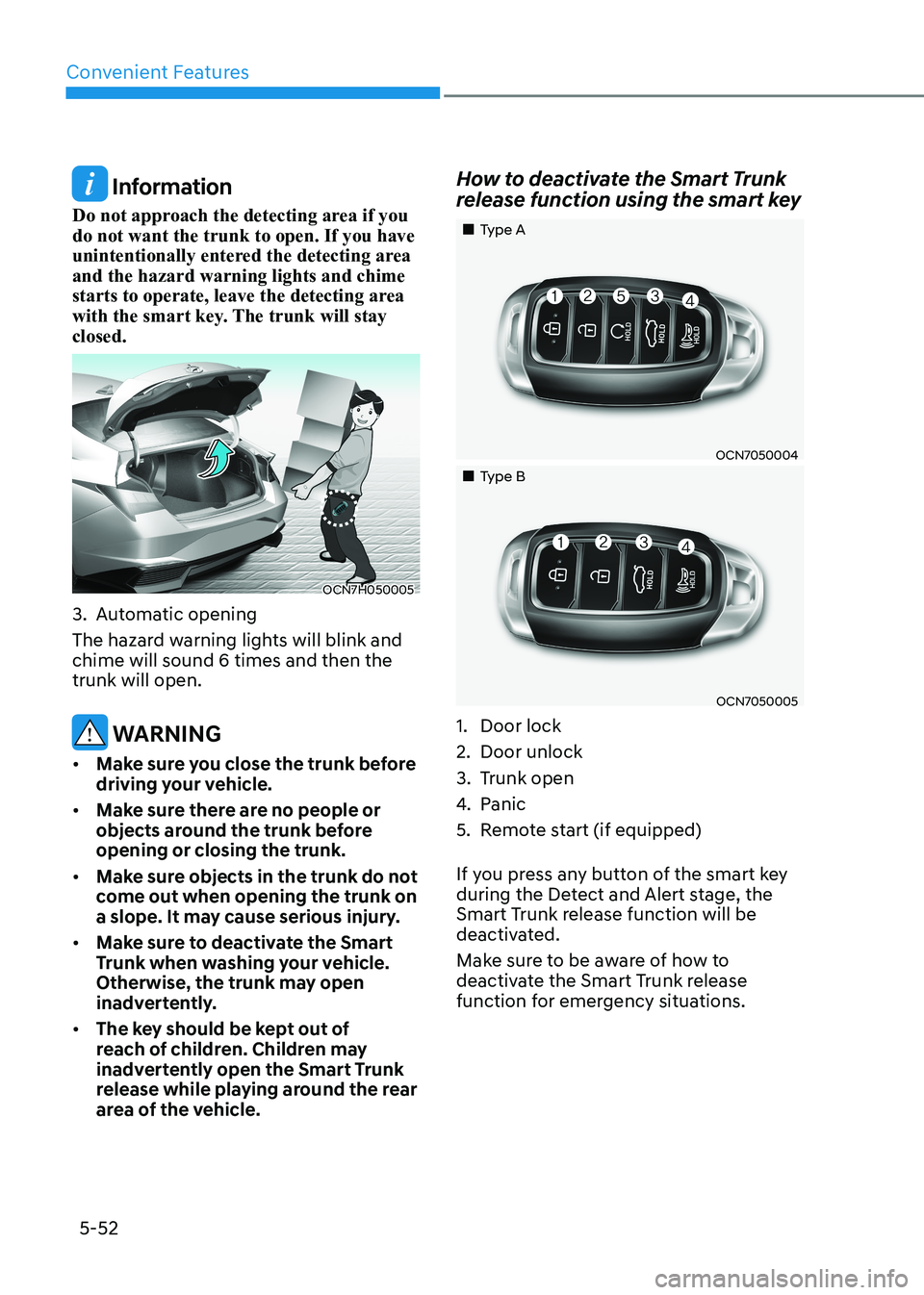 HYUNDAI ELANTRA HYBRID 2022  Owners Manual Convenient Features
5-52
 Information
Do not approach the detecting area if you  do not want the trunk to open. If you have 
unintentionally entered the detecting area and the hazard warning lights an