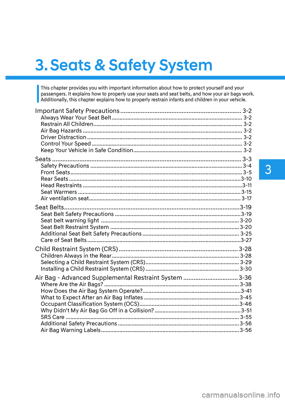 HYUNDAI ELANTRA HYBRID 2022  Owners Manual 3
3. Seats & Safety System
Important Safety Precautions ....................................................................... 3-2
Always Wear Your Seat Belt  ........................................