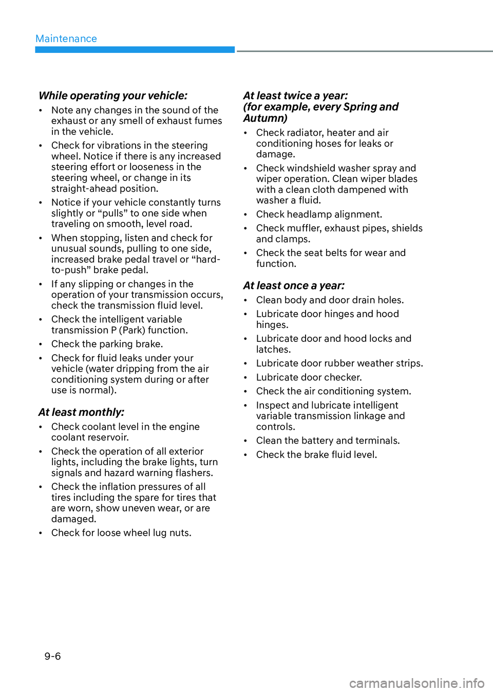 HYUNDAI ELANTRA HYBRID 2022  Owners Manual Maintenance
9-6
While operating your vehicle: 
