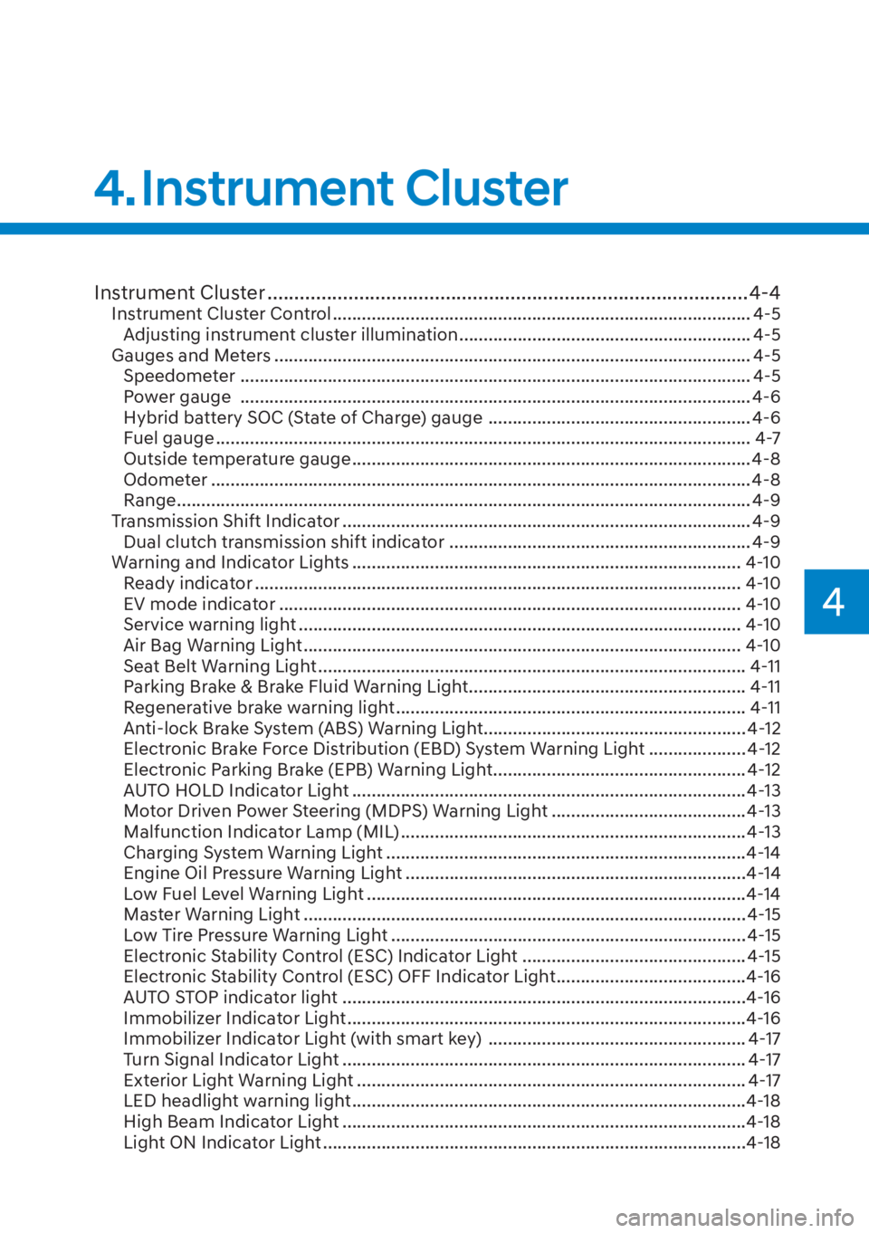 HYUNDAI ELANTRA HYBRID 2023  Owners Manual 4
Instrument Cluster ........................................................................\
................. 4-4Instrument Cluster Control .........................................................