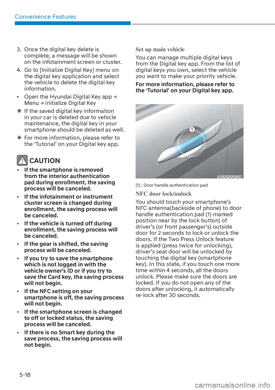 HYUNDAI ELANTRA HYBRID 2023  Owners Manual Convenience Features5-18
3.  Once the digital key delete is  complete, a message will be shown 
on the infotainment screen or cluster.
4.  Go to [Initialize Digital Key] menu on  the digital key appli
