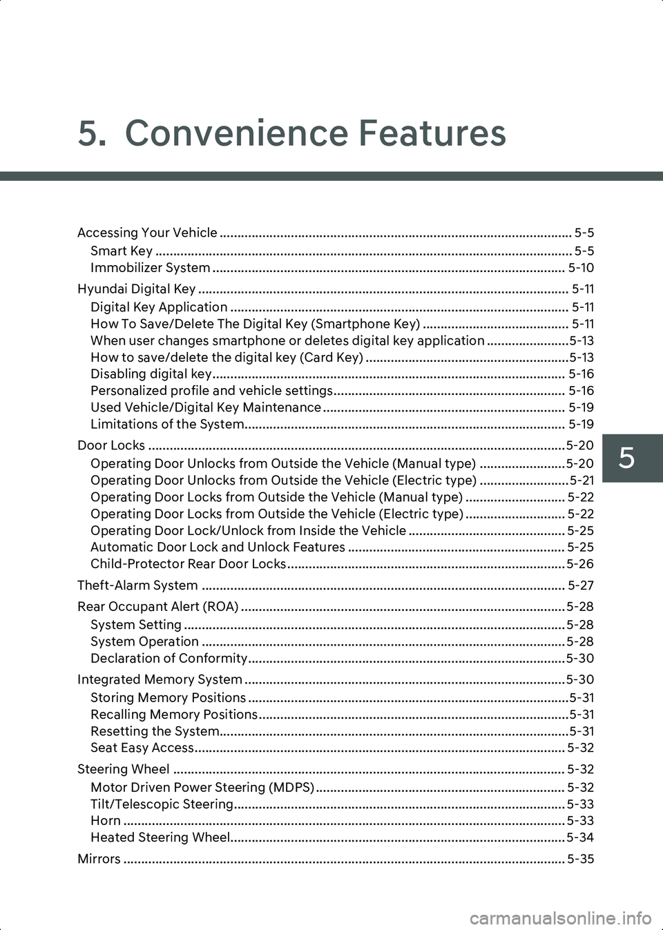 HYUNDAI IONIQ 6 2023  Owners Manual 5
5.  Convenience Features
Accessing Your Vehicle ................................................................................................... 5-5Smart Key .....................................