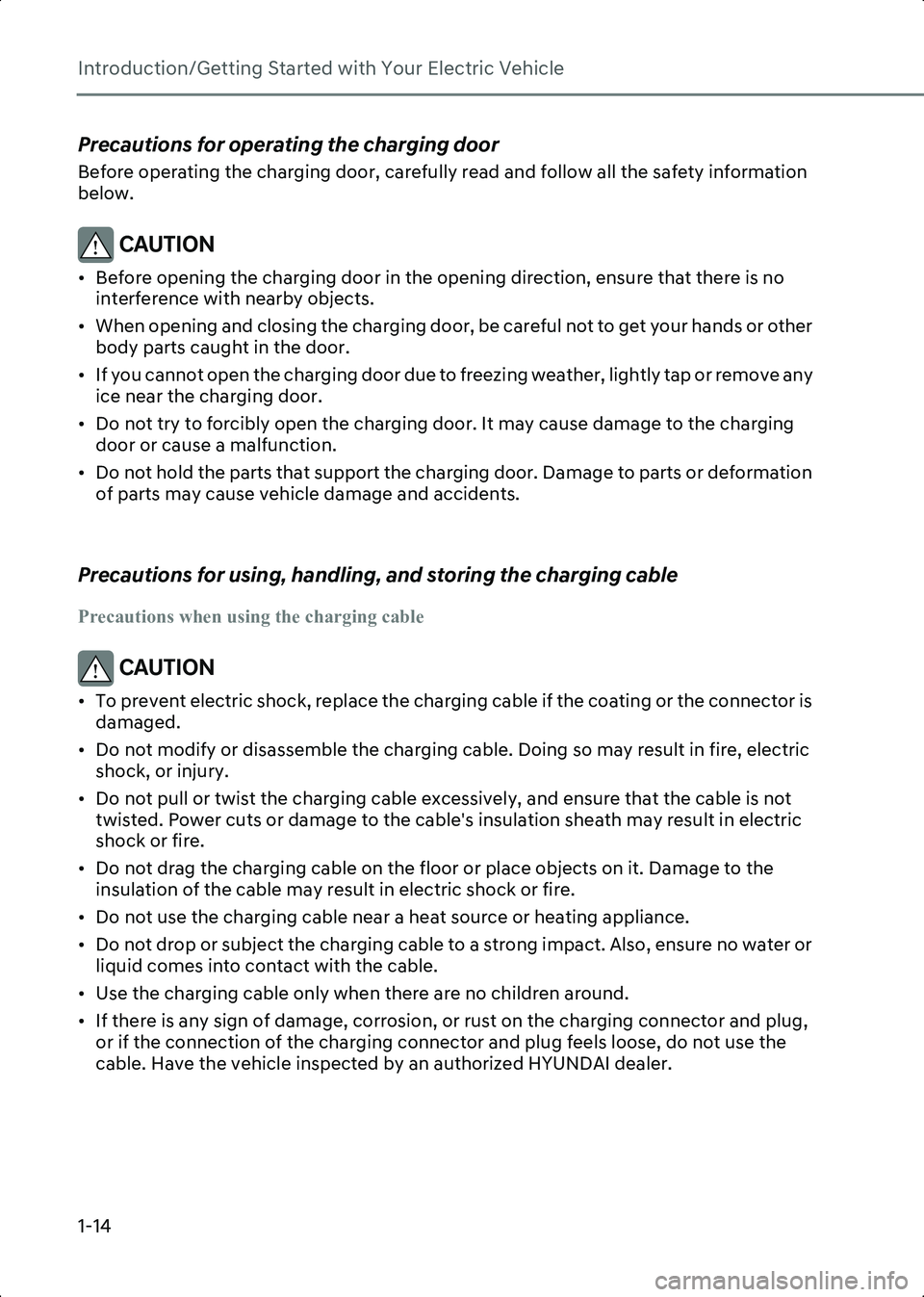HYUNDAI IONIQ 6 2023  Owners Manual Introduction/Getting Started with Your Electric Vehicle
1-14
Precautions for operating the charging door
Before operating the charging door, carefully read and follow all the safety information 
below
