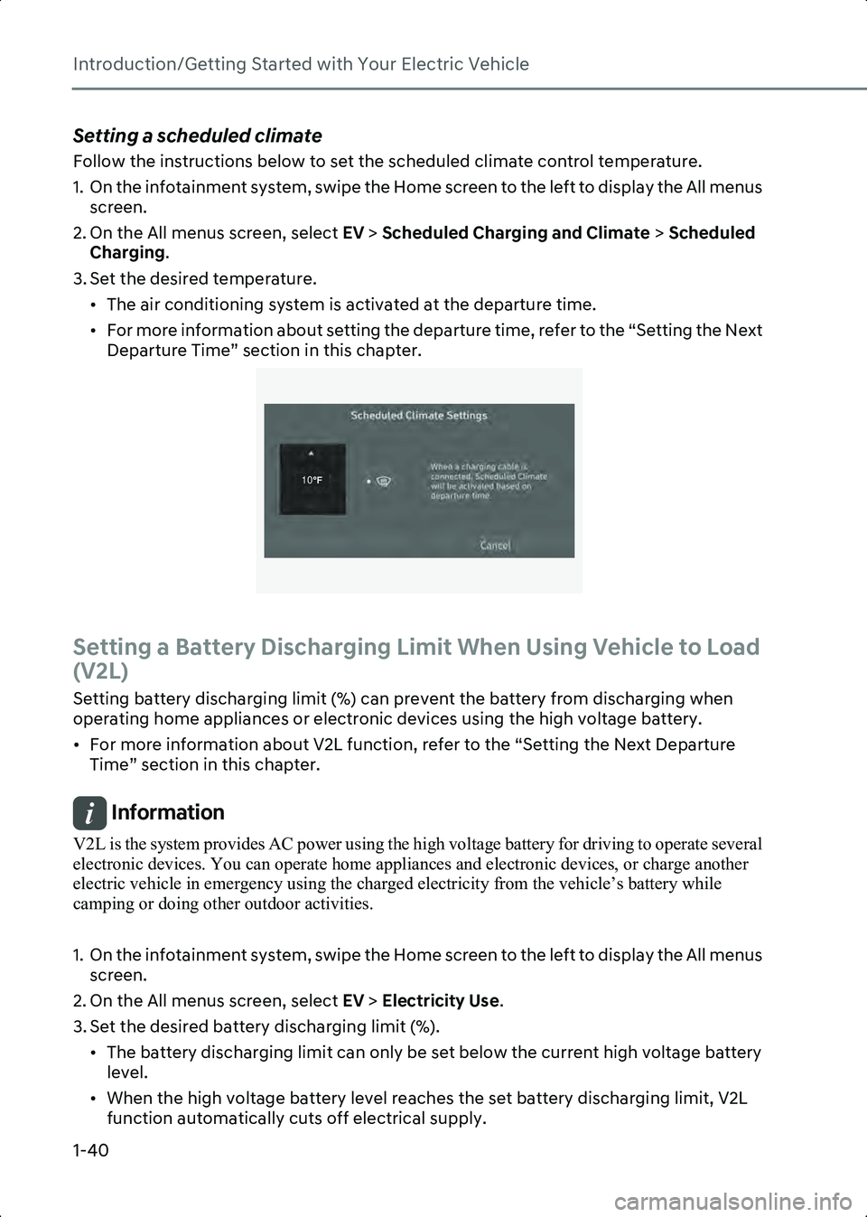 HYUNDAI IONIQ 6 2023  Owners Manual Introduction/Getting Started with Your Electric Vehicle
1-40
Setting a scheduled climate
Follow the instructions below to set the scheduled climate control temperature.
1. On the infotainment system, 