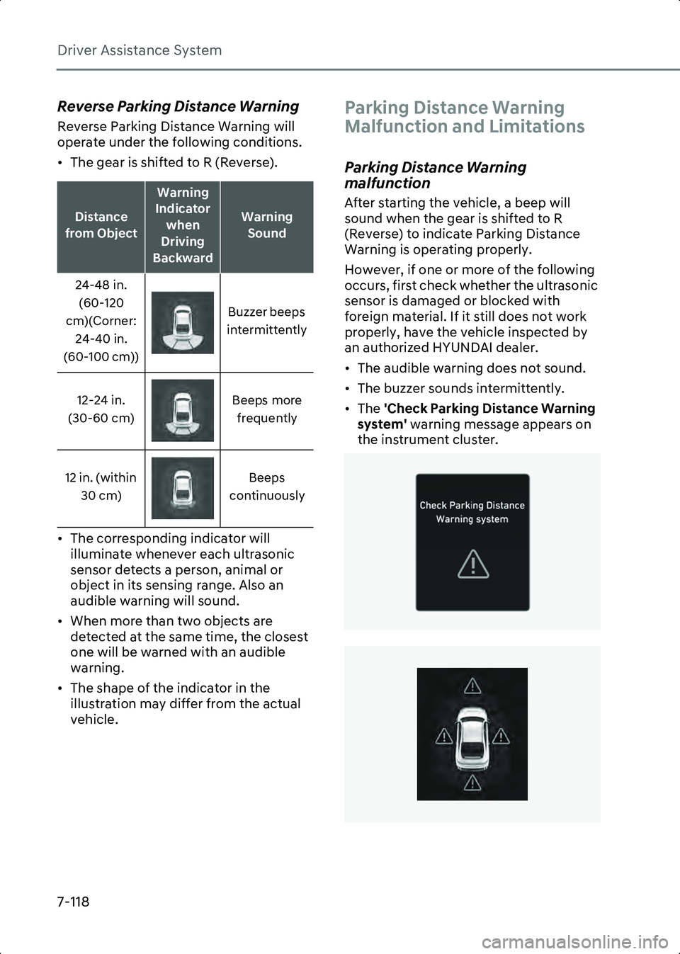 HYUNDAI IONIQ 6 2023  Owners Manual Driver Assistance System
7-118
Reverse Parking Distance Warning
Reverse Parking Distance Warning will 
operate under the following conditions.
• The gear is shifted to R (Reverse).
• The correspon