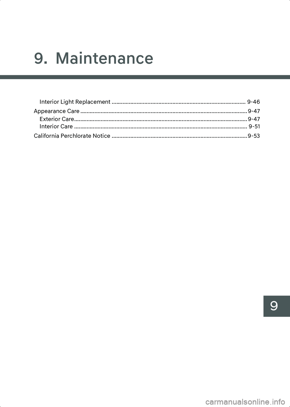 HYUNDAI IONIQ 6 2023  Owners Manual 9
9.  Maintenance
Interior Light Replacement ...................................................................................... 9-46
Appearance Care ...............................................