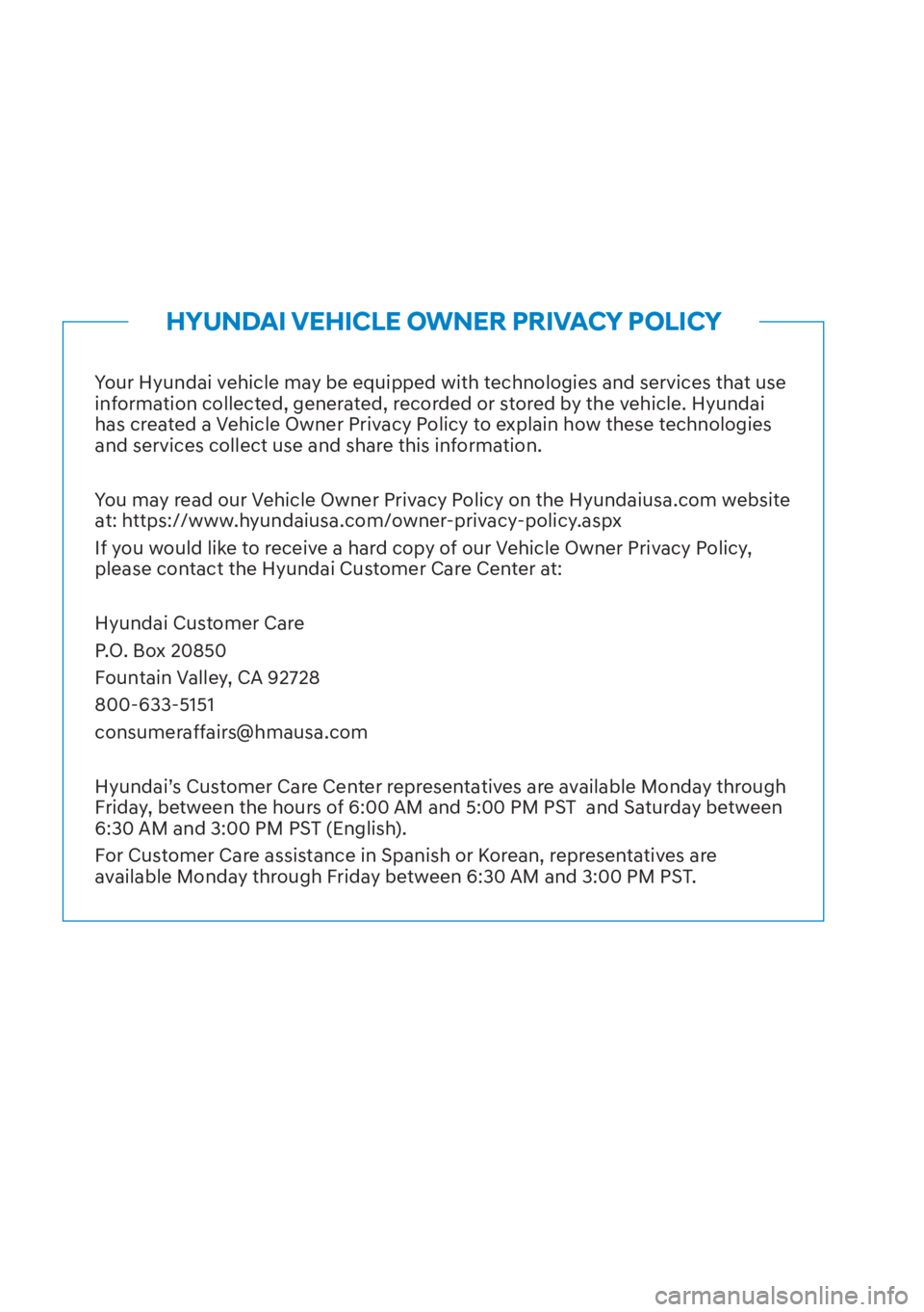 HYUNDAI SANTA FE HYBRID 2023 Owners Manual Your Hyundai vehicle may be equipped with technologies and services that use
information collected, generated, recorded or stored by the vehicle. Hyundai
has created a Vehicle Owner Privacy Policy t HYUNDAI SANTA FE HYBRID 2023 Owners Manual Your Hyundai vehicle may be equipped with technologies and services that use
information collected, generated, recorded or stored by the vehicle. Hyundai
has created a Vehicle Owner Privacy Policy t